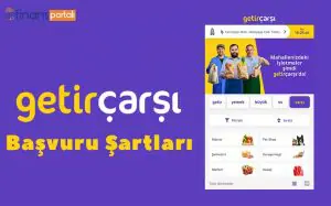 Getir Çarşı Başvuru - ŞİMDİ ÖN BAŞVURU YAP! Getir Çarşı Şartları Neler?