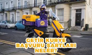 Getir Kurye Başvuru - 2023 GÜNCEL BİLGİLER! Getir Kurye Başvuru Şartları