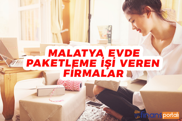 Malatya Evde Paketleme İşi Veren Firmalar - 2023 BAŞVURUSU! malatya evde paketleme işi veren firmalar