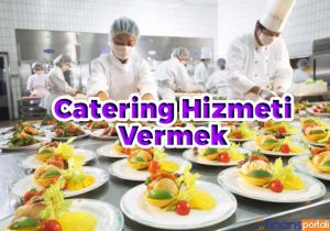 Catering hizmeti vermek