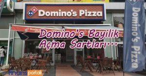 Dominos Pizza Bayilik Şartları - EN AZ YÜZDE 50 KAR MARJI! Dominos Şube Açma Şartları