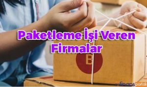 Evde Çivi Paketleme İşi - EN AZ 13.000 TL Kazanın Evde Paketleme İşi Veren Firmalar