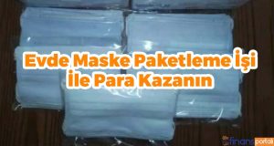 Evde Maske Paketleme İşi - 9.000 TL KAZANÇ FIRSATI! Evde Maske Paketleme İşi Yapmak