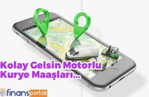 "Kolay Gelsin" Motorlu Kurye Maaşlar