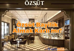 Özsüt Bayilik Şartları - EN AZ 100.000 TL Kazanacaksınız! Özsüt Bayilik Almak Karlı mı