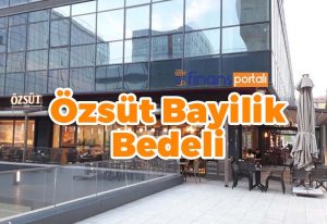 Özsüt Bayilik Şartları - EN AZ 100.000 TL Kazanacaksınız! Özsüt Bayilik Bedeli