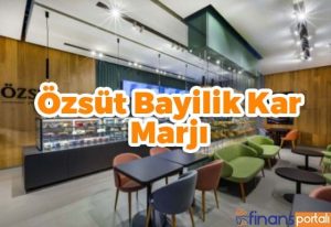 Özsüt Bayilik Şartları - EN AZ 100.000 TL Kazanacaksınız! Özsüt Bayilik Kar Marjı