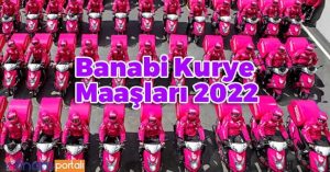 Banabi Kurye Maaşları 2022