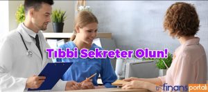 Tıbbi Sekreter Nasıl Olursunuz