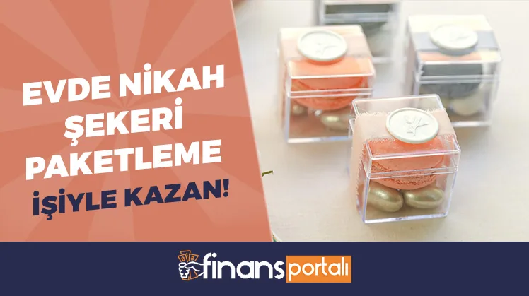 Evde Nikah Şekeri Paketleme İşi Veren Firmalar! 2023 Başvuru Evde Nikah Şekeri Paketleme İşi