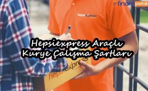 Hepsiexpress Araçlı Kurye Çalışma Şartları