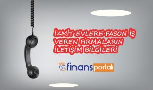 İzmit Evlere İş Veren Fason Firmalar - 2023 GÜNCEL! İzmit Evde Paketleme İş İlanları Telefon Numarası