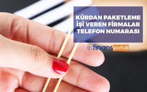 Evde Kürdan Paketleme İşi Veren Firmalar 2023, Hemen Arayın! Kürdan paketleme işi telefon numarası
