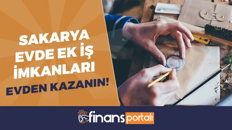 Sakarya Evde Ek İş - AYDA 12.000 TL KAZANÇ FIRSATI! Sakarya evde ek iş