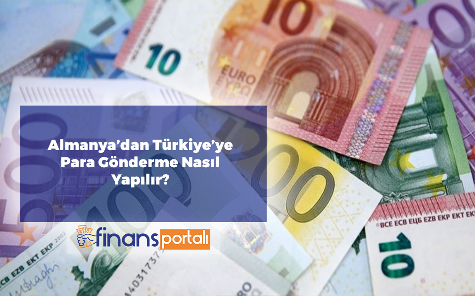 Almanyadan Türkiyeye Para Gönderme Nasıl Yapılır