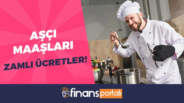 Aşçı Maaşları Ne Kadar? Yardımcı Aşçı, Şef Maaşları 2023 aşçı maaşları