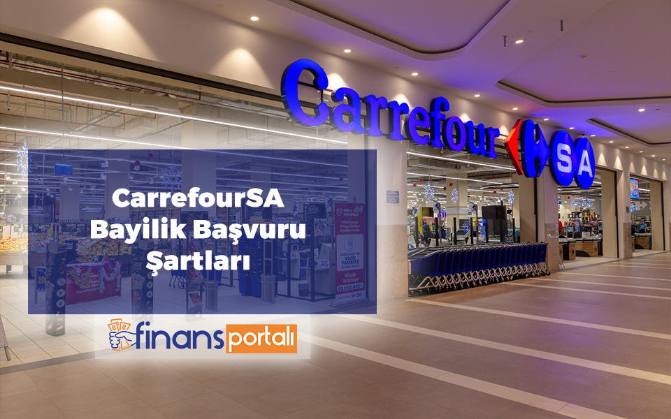 CarrefourSA Bayilik Başvurusu - 2023 Bayilik Ücreti CarrefourSA Bayilik Başvurusu Şartları