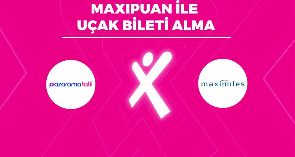 MaxiPuan ile Uçak Bileti Alma