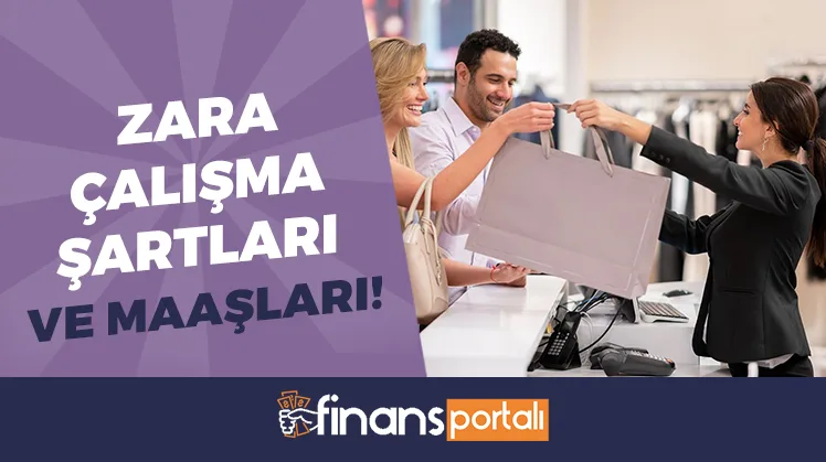 Zara Çalışma Şartları ve Maaşları (2023 TEMMUZ ZAMLARI) Zara çalışma şartları