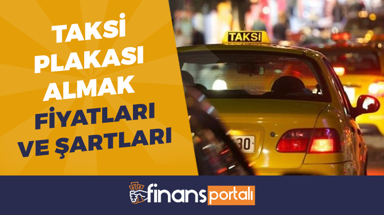 Taksi Plakası Almak - 2023 Fiyatları ve Şartları taksi plakası almak