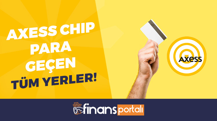 axess chip para geçen yerler