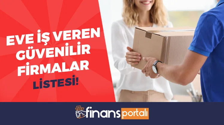 Eve İş Veren Güvenilir Firmalar - 10 EN GÜVENİLİR Firmayla! Eve iş veren güvenilir firmalar