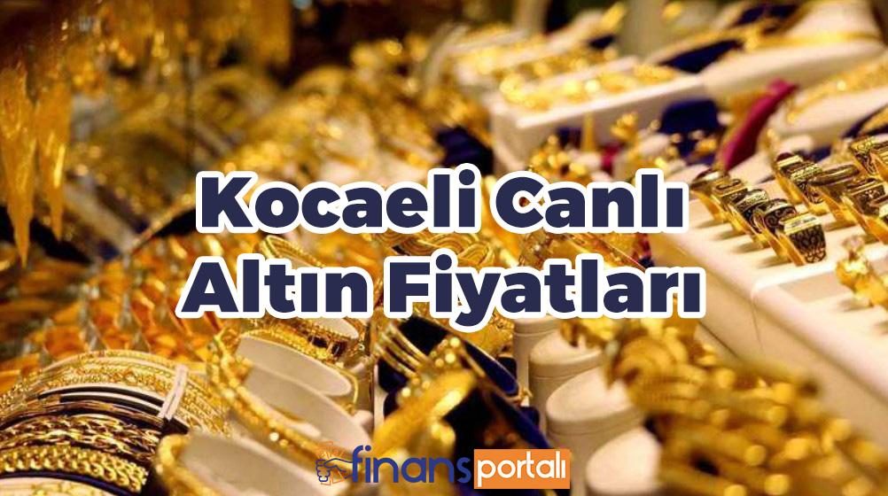 Kocaeli Altın Fiyatları - 2023 CANLI GRAFİK! kocaeli canlı altın fiyatları