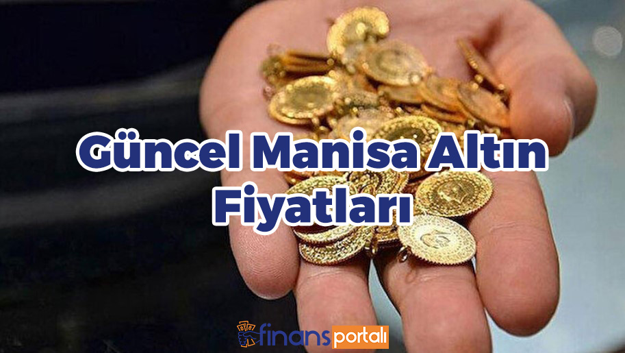 2023 Manisa Altın Fiyatları - CANLI FİYAT TABLOSU! Manisa kuyumcular derneği altın fiyatları