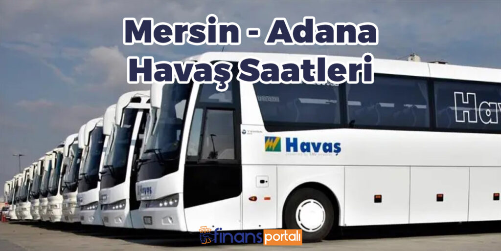 2023 Mersin Havaş Saatleri - Forum, Saya Park, Tarsus Mersin havaş saatleri 2022