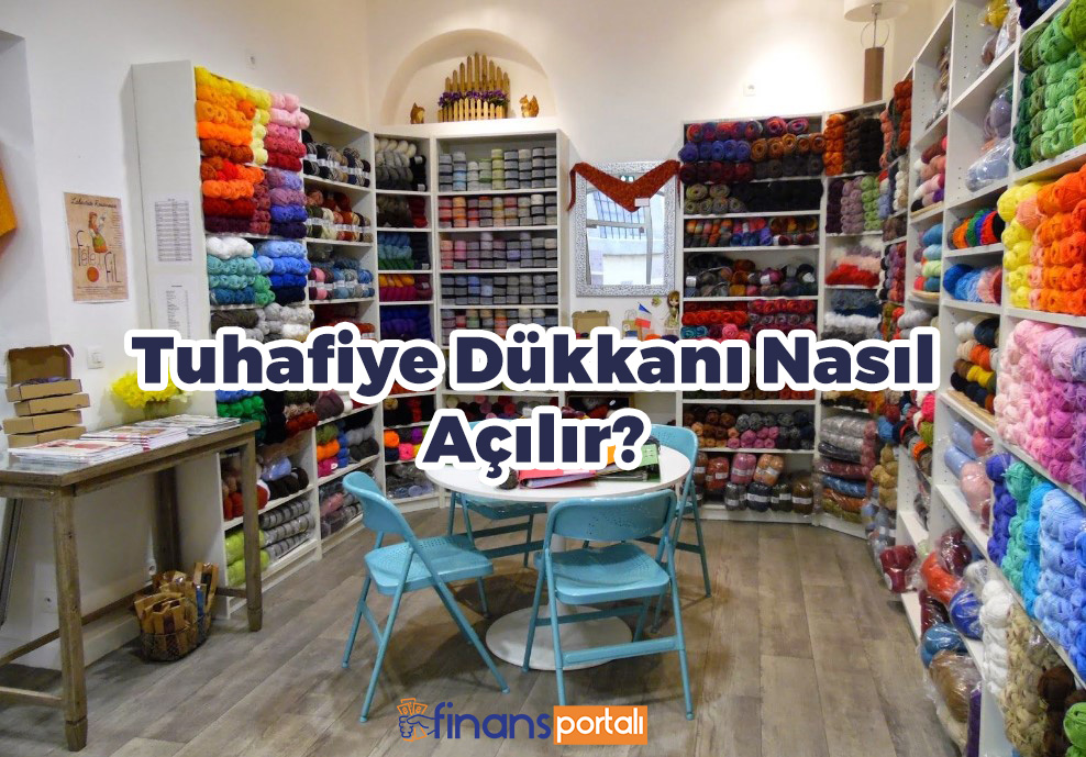 Tuhafiye Dükkanı Açmak - Maliyeti ve Kar Bilgisi! Tuhafiye dükkanı açmak