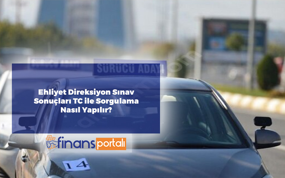 TC ile Ehliyet Sınav Sonuçları Sorgulama 2023 (Rehber İçerik) Direksiyon Sınav Sonucu Sorgulama