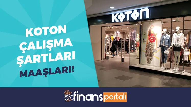 Koton Çalışma Şartları | Temmuz Zammıyla 2023 Maaşları! Koton Çalışma Şartları