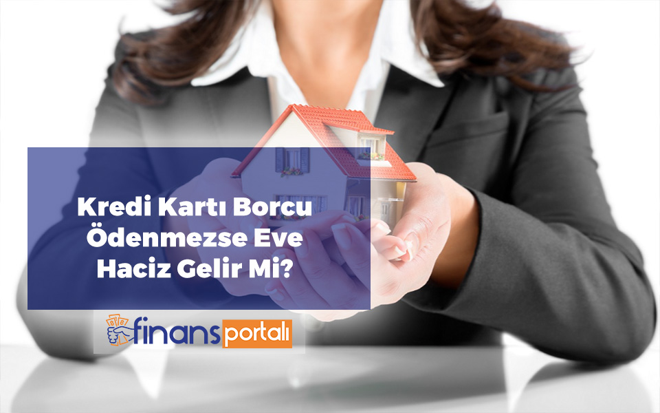 Kredi Kartı Borcu Ödenmezse Eve Haciz Gelir Mi