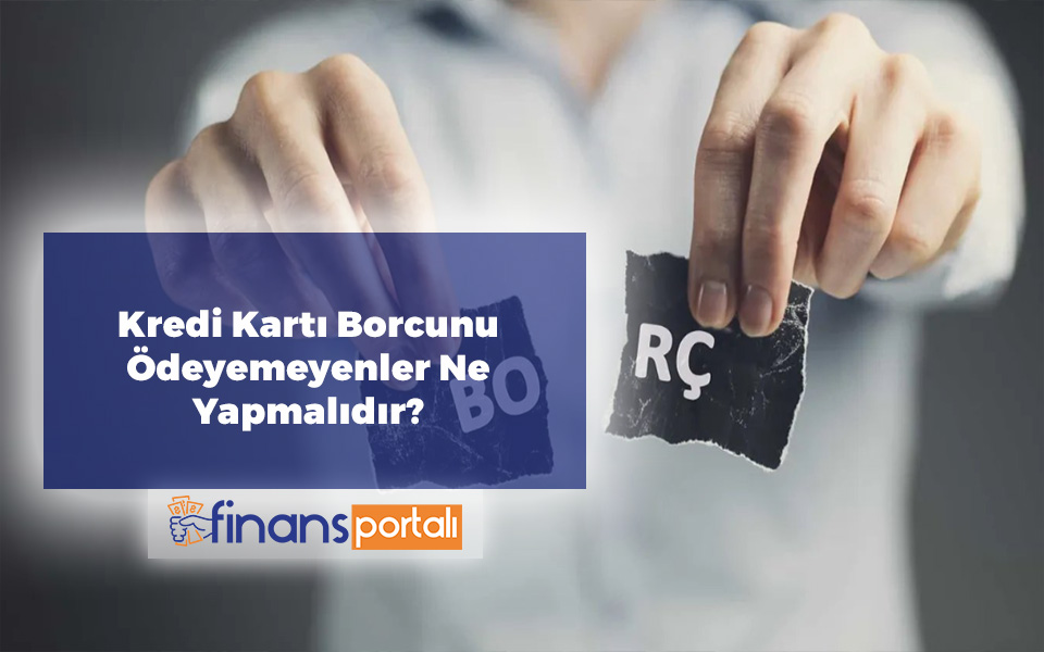 Kredi Kartı Borcunu Ödeyemeyenler Ne Yapmalıdır