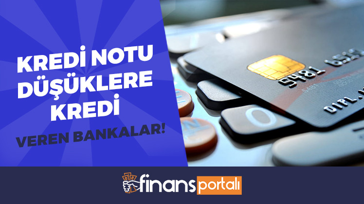 Kredi Notu Düşüklere Kredi