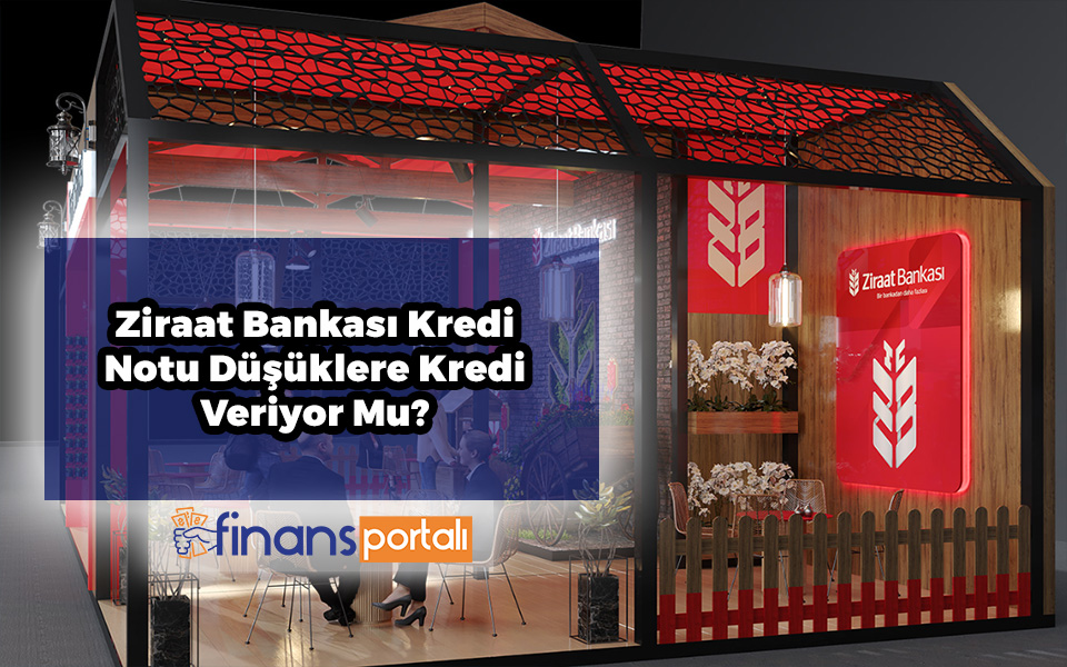 Ziraat Bankası Kredi Notu Düşüklere Kredi Veriyor Mu