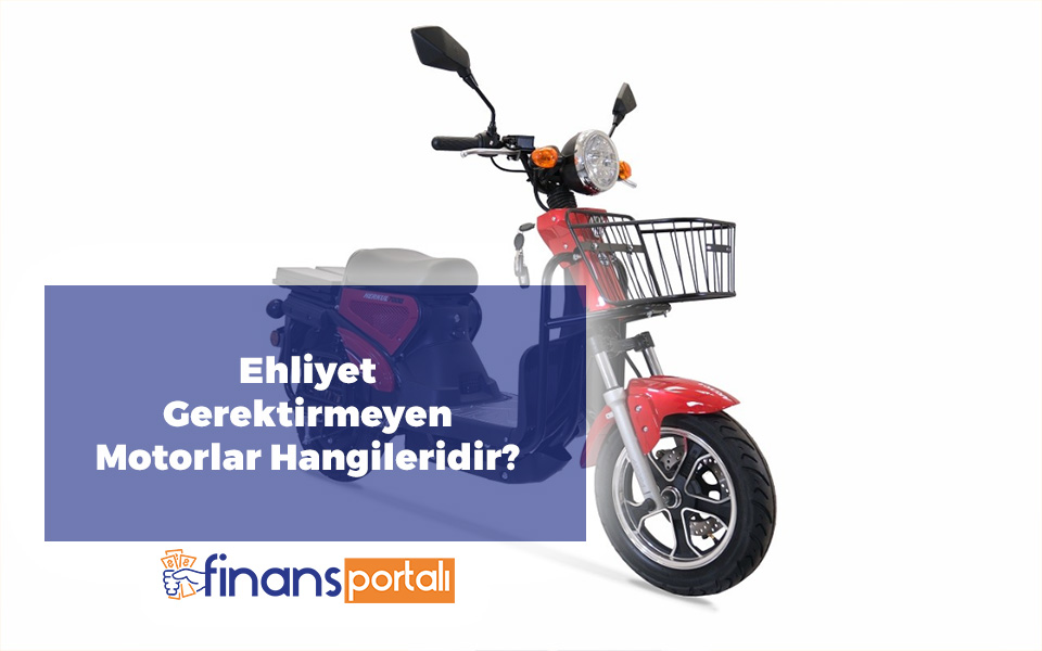 Ehliyet Gerektirmeyen Motorlar - 2023 Güncel Bilgileri! Ehliyet Gerektirmeyen Motorlar Hangileridir