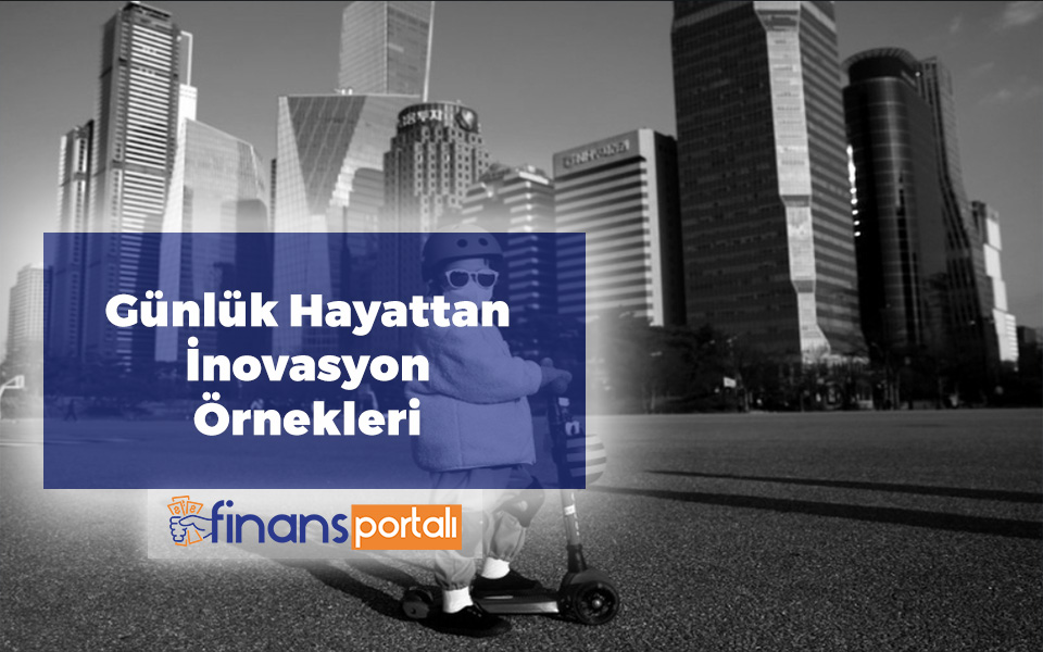 Günlük Hayattan İnovasyon Örnekleri