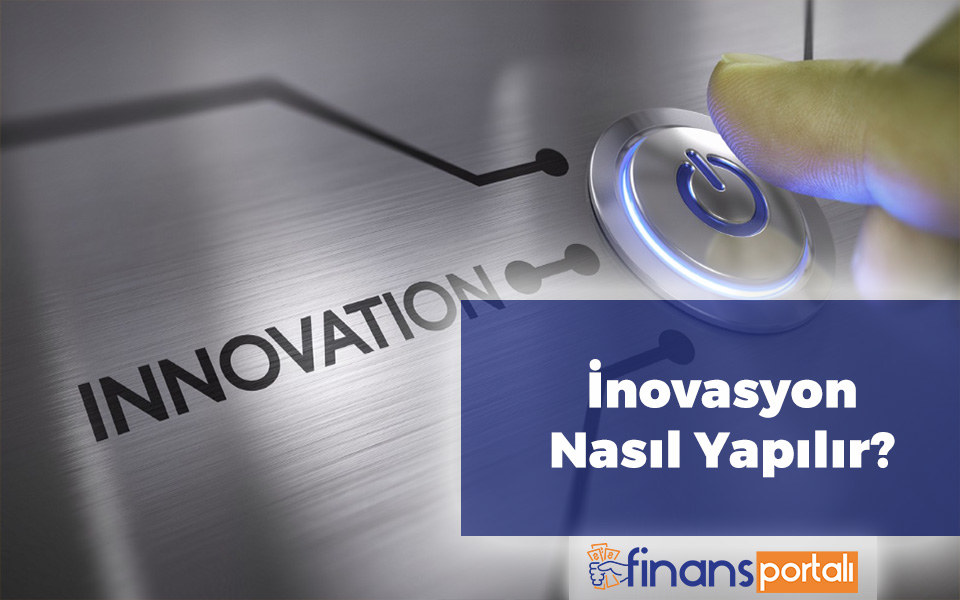 İnovasyon Nasıl Yapılır