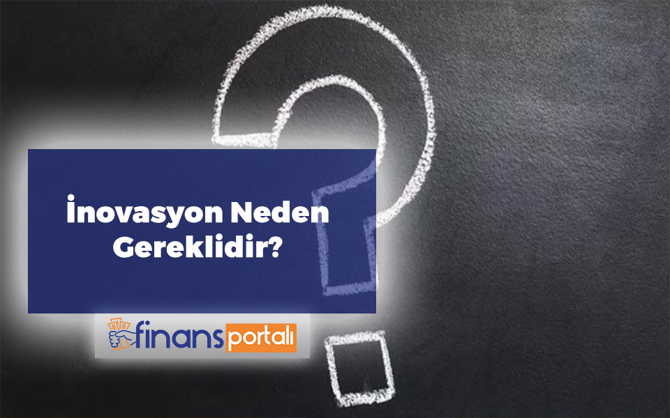 İnovasyon Neden Gereklidir
