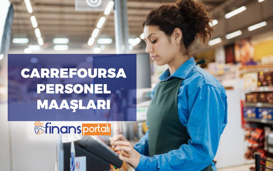 2023 CarrefourSA Çalışma Şartları ve Maaşları - TÜM BİLGİLER CarrefourSA Maaşları