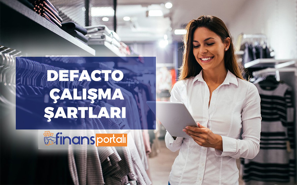 DeFacto Çalışma Şartları ve Maaşları 2023 - TÜM DETAYLAR! DeFacto Çalışma Şartları