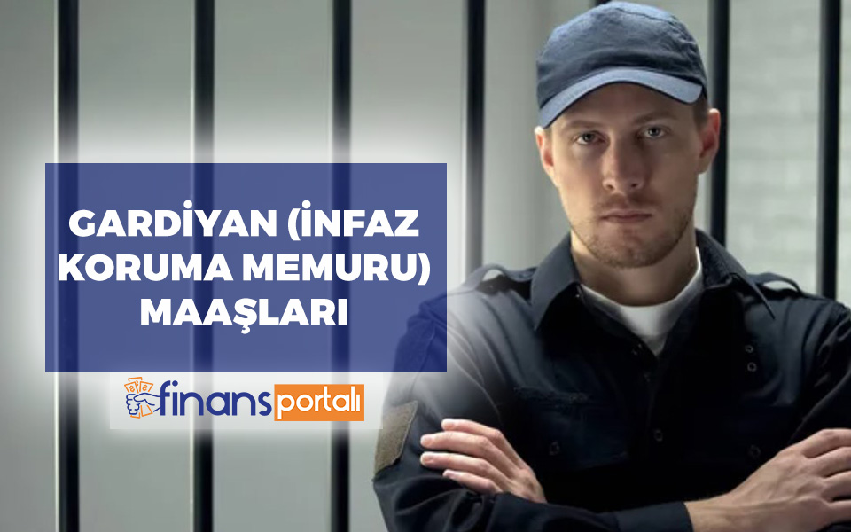 2023 Gardiyan Maaşları - İnfaz Koruma Memuru Maaşı Bilgisi! gardiyan maaşları