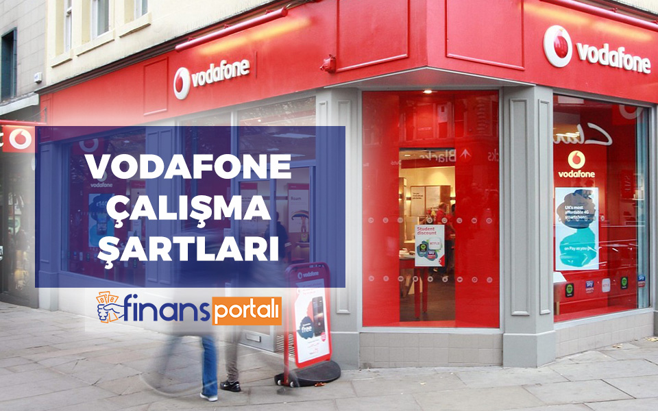 vodafone çalışma şartları