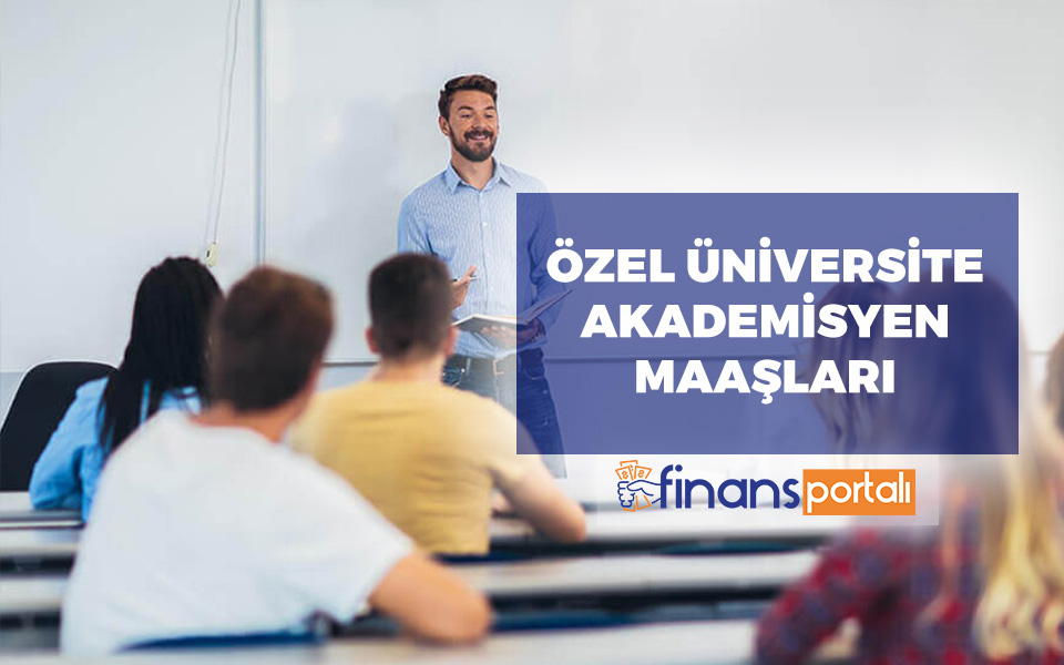 Akademisyen Maaşları 2023'te Ne Kadar? GÜNCEL BİLGİLER! özel üniversitelerde akademisyen olmak
