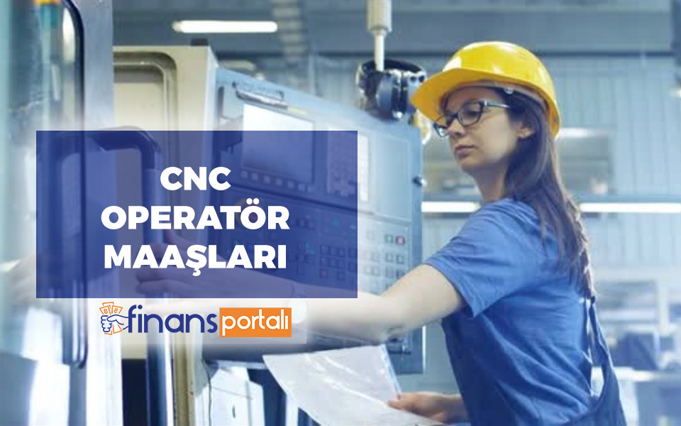 Bilgisayarlı Makine - CNC Operatörü Maaşları 2023 Ne Kadar? CNC Operatörü maaşları 2023