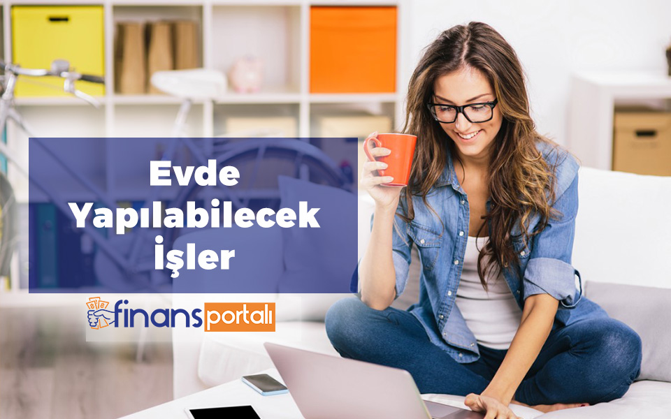 Evde İş İmkanı İle Evinizden Para Kazanın! 2023 FIRSATLARI! evde yapılabilecek işler
