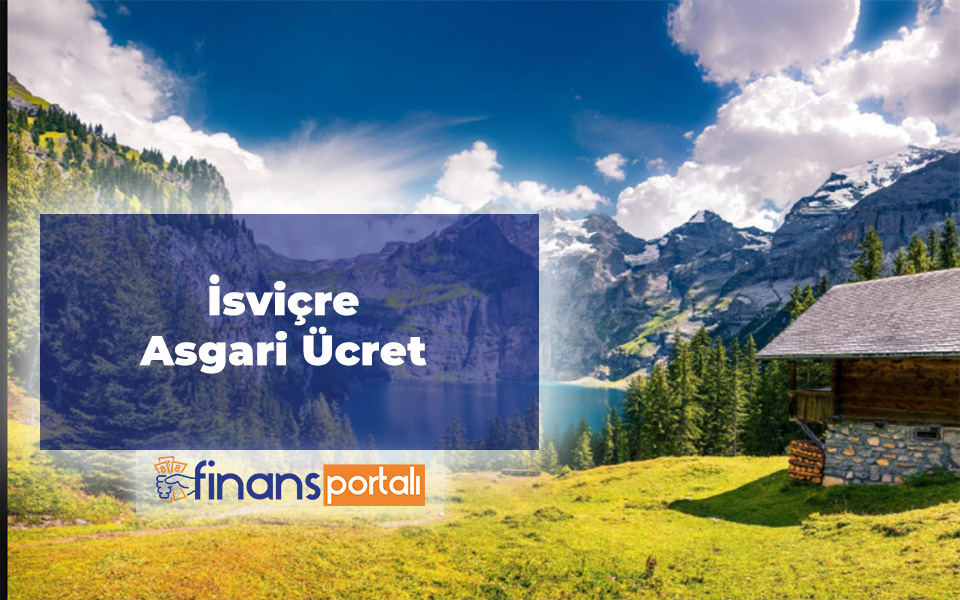 İsviçre İşçi Alımı 2023 | Yüksek Maaş Fırsatı! İsviçre Asgari Ücret 2023