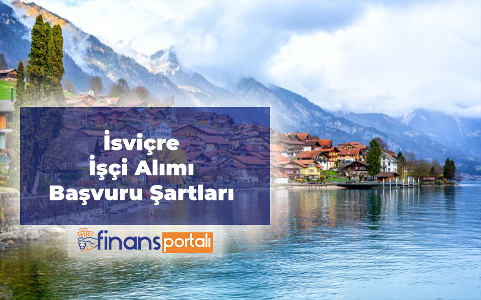 İsviçre İşçi Alımı 2023 | Yüksek Maaş Fırsatı! İsviçre İş İmkanları