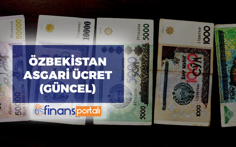 2023 Özbekistan Asgari Ücret Ne Kadar? MESLEK MAAŞLARI! Özbekistan asgari ücret